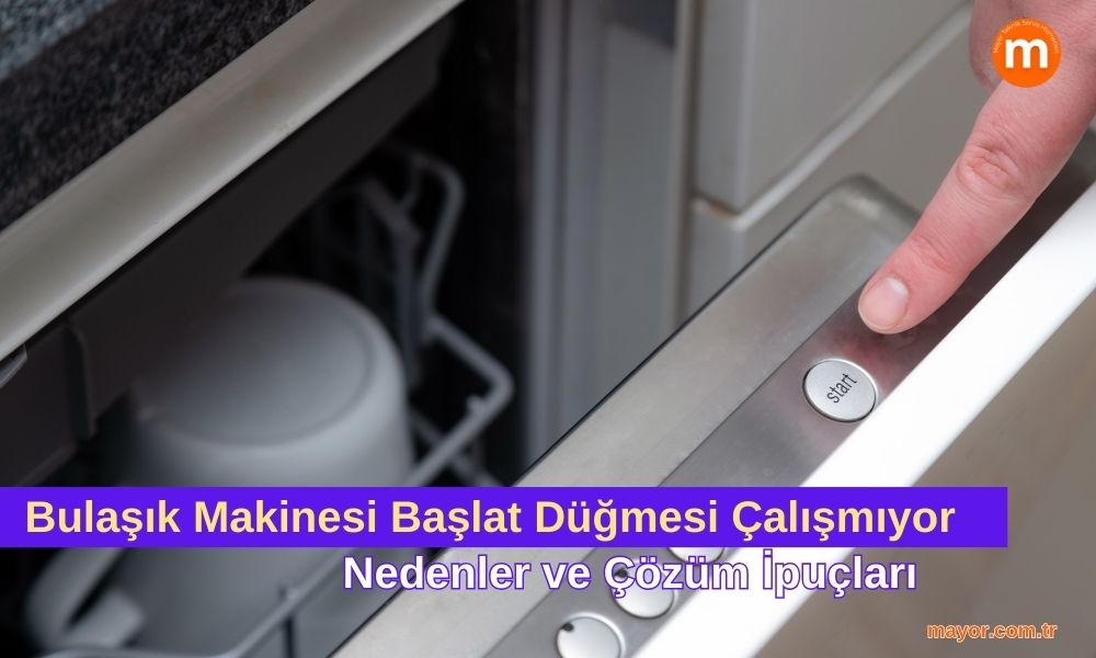 Beko Bulaşık Makinesi Başlat Düğmesi Çalışmıyor